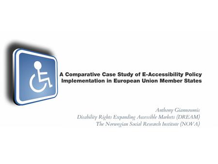 Objective institutionspolicies How do social institutions affect the design and implementation of E-Accessibility policies? norms, values and procedures.