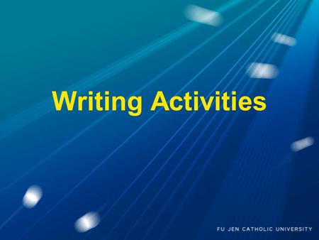 Writing Activities. 1. How much do you know about academic writing? Watching the Writing DVD 4 Parts: DVD 1~ DVD 4 2 DVDs for a week Answering the comprehension.