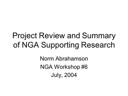 Project Review and Summary of NGA Supporting Research Norm Abrahamson NGA Workshop #6 July, 2004.