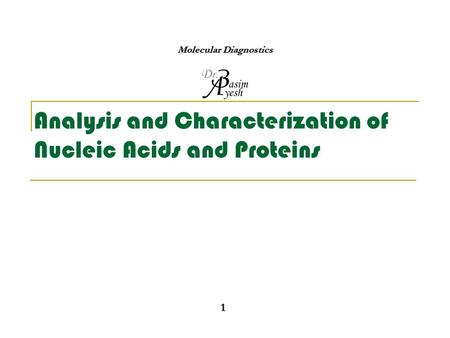 Molecular Diagnostics 1 1 Analysis and Characterization of Nucleic Acids and Proteins.