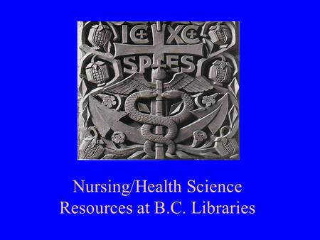 Nursing/Health Science Resources at B.C. Libraries.
