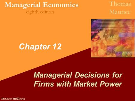 Managerial Decisions for Firms with Market Power