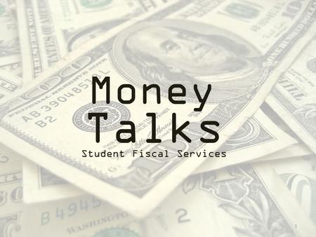 Money Talks Student Fiscal Services 1. Reasons to Care Your financial health determines: 1.Credit cards, car and some student loans 2.Interest rates on.