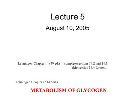 Lecture 5 August 10, 2005 Lehninger Chapter 15 (4 th ed.) Lehninger Chapter 14 (4 th ed.) complete sections 14.2 and 14.3 skip section 14.4 for now METABOLISM.