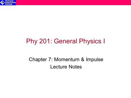 Chapter 7: Momentum & Impulse Lecture Notes