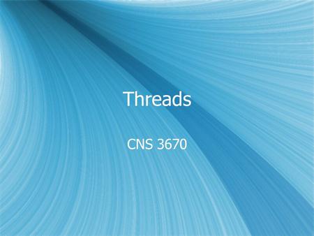 Threads CNS 3670. What is a thread?  an independent unit of execution within a process  a lightweight process  an independent unit of execution within.