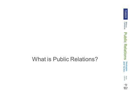 What is Public Relations?. A Definition of Public Relations A variety of definitions exists for public relations It is not necessary to memorize any particular.