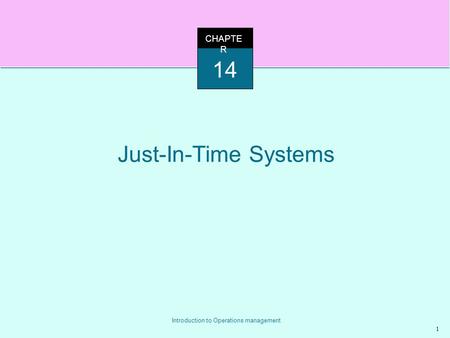CHAPTER 14 Just-In-Time Systems.