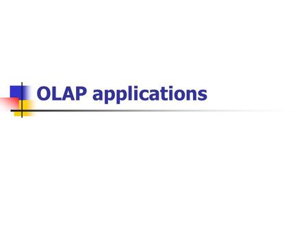 OLAP applications. Application areas OLAP most commonly used in the financial and marketing areas Data rich industries have been the most typical users.