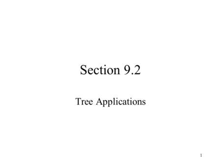1 Section 9.2 Tree Applications. 2 Binary Search Trees Goal is implementation of an efficient searching algorithm Binary Search Tree: –binary tree in.