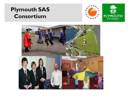 Plymouth SAS Consortium. Welcome and introductions...  Cherry Dodwell  Wendy Roderick.