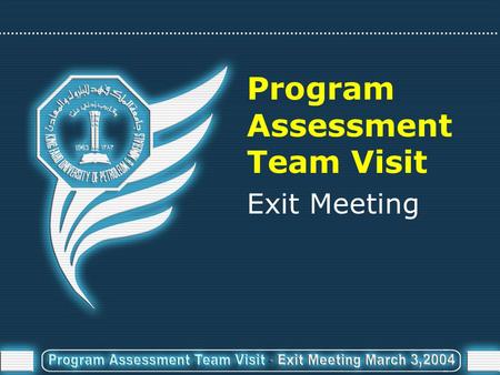 Program Assessment Team Visit Exit Meeting. Mechanical Engineering Program.