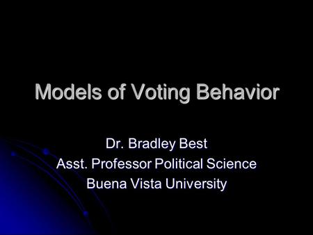 Models of Voting Behavior