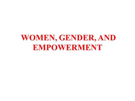 WOMEN, GENDER, AND EMPOWERMENT. RESOURCES Modern Latin America chs. 7, 11 (Colombia, Chile) Htun, “Women and Democracy” (CR #3) Video” “In Women’s Hands”