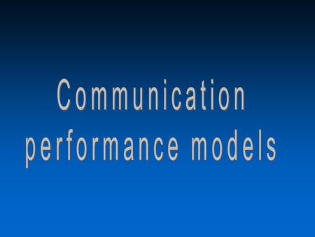 Heterogeneous and Grid Computing2 Communication models u Modeling the performance of communications –Huge area –Two main communities »Network designers.