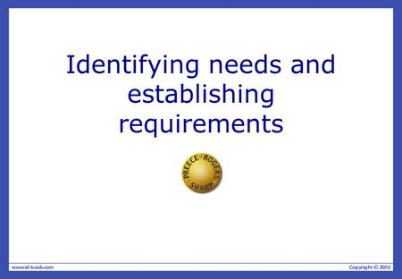 Identifying needs and establishing requirements. Overview The importance of requirements Different types of requirements Data gathering Task descriptions:Scenarios.