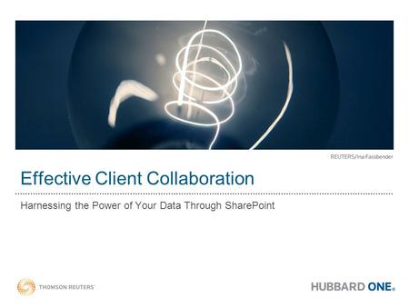 Effective Client Collaboration Harnessing the Power of Your Data Through SharePoint.