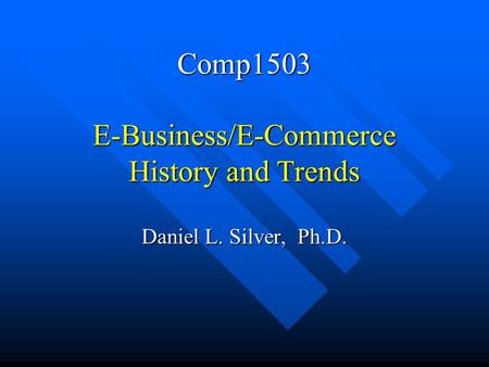 Comp1503 E-Business/E-Commerce History and Trends