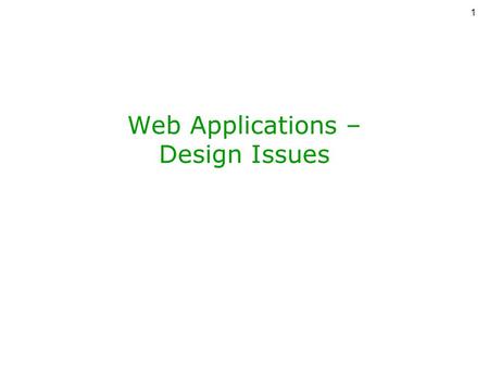 1 Web Applications – Design Issues. 2 Data Requirements –Persistent –Consistent (no corruption even if server fails) –Concurrent updates –Transactions.