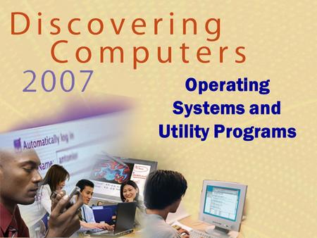 Operating Systems and Utility Programs