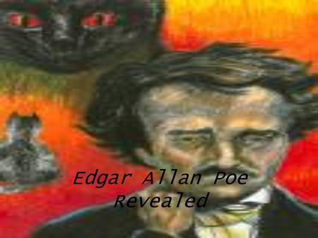 Edgar Allan Poe Revealed. Biography Edgar Allen Poe was born on January 19, 1809 in Boston to two actors. Traveled with family to Europe, where he studied.