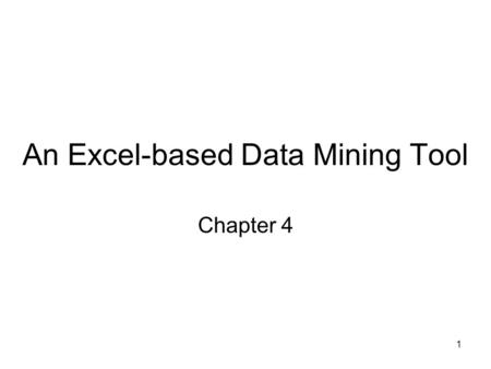 1 An Excel-based Data Mining Tool Chapter 4. 2 4.1 The iData Analyzer.