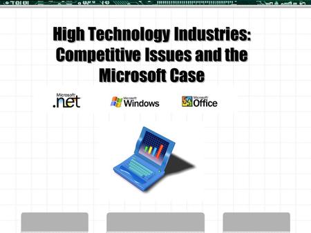 High Technology Industries: Competitive Issues and the Microsoft Case.