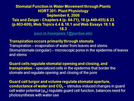 Stomatal Function in Water Movement through Plants HORT 301- Plant Physiology September 8, 2008 Taiz and Zeiger - Chapters 4 (p. 64-71), 18 (p.449-455)