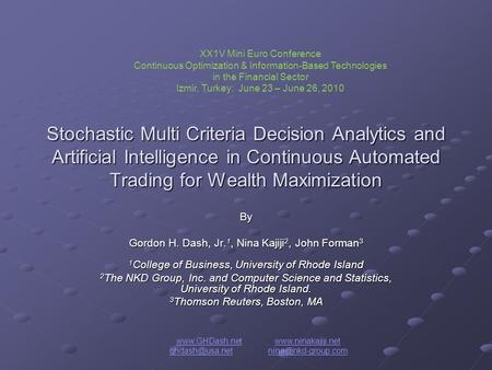 Stochastic Multi Criteria Decision Analytics and Artificial Intelligence in Continuous Automated Trading for Wealth Maximization By Gordon H. Dash, Jr.