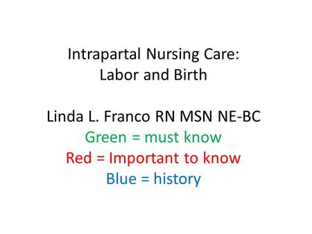 Intrapartal Nursing Care: Labor and Birth Linda L
