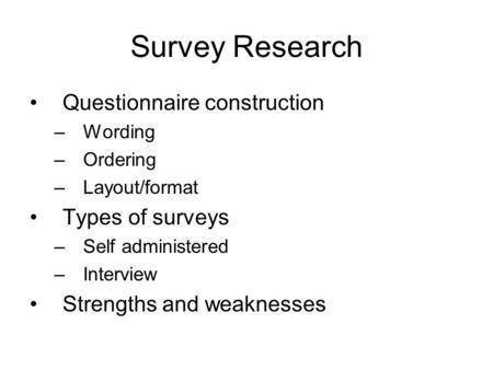 Survey Research Questionnaire construction Types of surveys