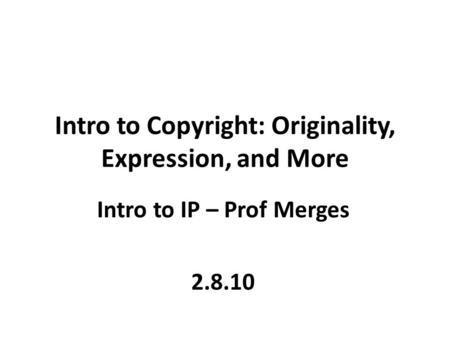 Intro to Copyright: Originality, Expression, and More