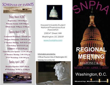 REGIONAL MEETING REGIONS I & III March 30-April 1, 2007 Washington, D.C. * Hosted by: Howard University * Registration: 3:00-6:00p.m. Welcome Session: