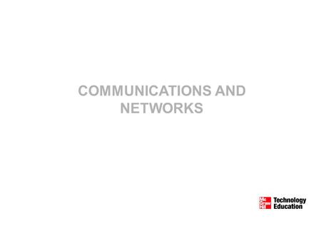 COMMUNICATIONS AND NETWORKS. -2 Competencies Discuss connectivity, the wireless revolution, and communication systems Describe physical and wireless communications.