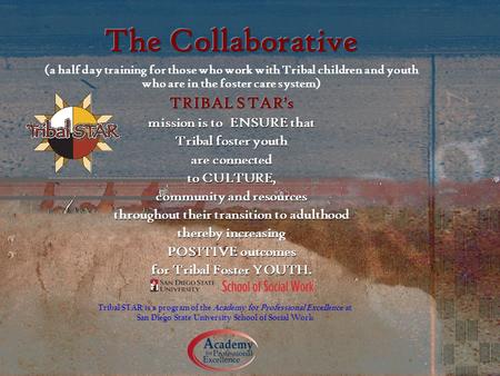 Tribal STAR is a program of the Academy for Professional Excellence at San Diego State University School of Social Work.