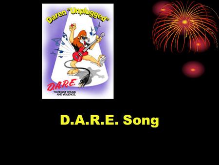 D.A.R.E. Song.
