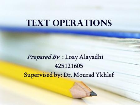Prepared By : Loay Alayadhi Supervised by: Dr. Mourad Ykhlef