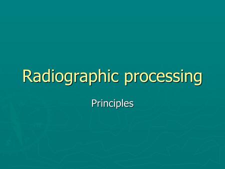 Radiographic processing