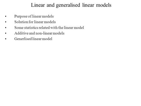 Linear and generalised linear models
