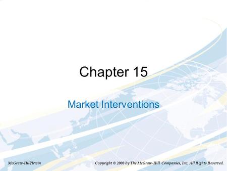 Chapter 15 Market Interventions McGraw-Hill/Irwin
