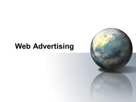 Web Advertising. Electronic CommercePrentice Hall © 2006 2 Web Advertising Overview of Web Advertising interactive marketing Online marketing, enabled.