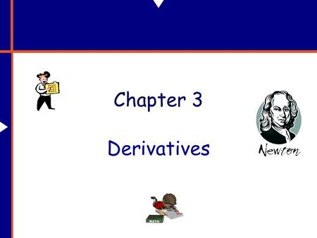 Chapter 3 Derivatives. Can u imagine if, anything on that bridge wasn’t move?