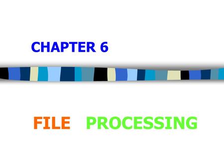 CHAPTER 6 FILE PROCESSING. 2 Introduction  The most convenient way to process involving large data sets is to store them into a file for later processing.