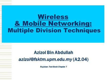 Wireless & Mobile Networking: Multiple Division Techniques