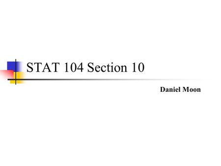 STAT 104 Section 10 Daniel Moon. Agenda Midterm Review: Power Multiple Regression Project Proposal Guideline.