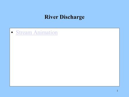 1 River Discharge Stream Animation. 2 Surface Currents.