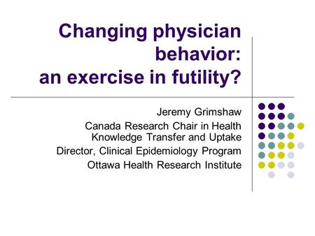 Changing physician behavior: an exercise in futility?