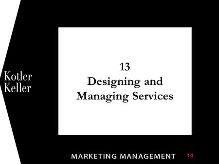 13 Designing and Managing Services 1. Copyright © 2009 Pearson Education, Inc. Publishing as Prentice Hall 13-2 Categories of Service Mix Pure tangible.