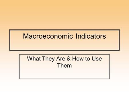 Macroeconomic Indicators What They Are & How to Use Them.