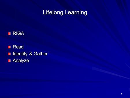 1 Lifelong Learning RIGARead Identify & Gather Analyze.